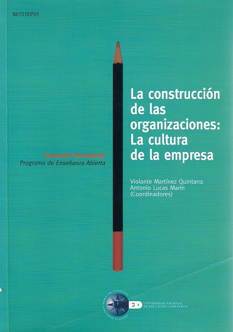 Antonio Lucas Marín (ed.) La Construcción de las organizaciones: La cultura de la empresa
