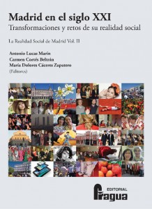 Antonio Lucas Marín, Carmen Cortés Beltrán y María Dolores Cáceres Zapatero (eds.) Madrid en el Siglo XXI: Tendencias y retos de su realidad social. Ed. Fragua, Madrid, 2013