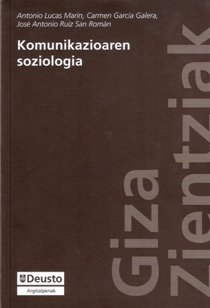Komunikazioaren soziologia Deusto 2010 ISBN: 978-84-9830-248-6